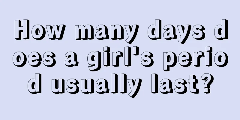 How many days does a girl's period usually last?