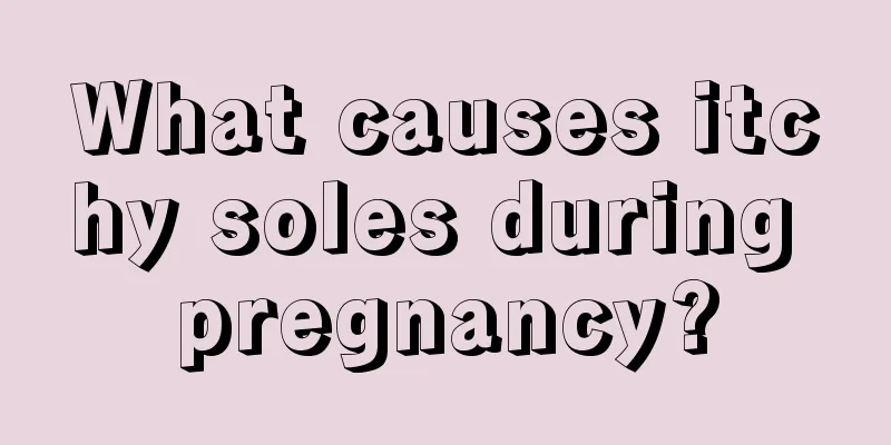 What causes itchy soles during pregnancy?