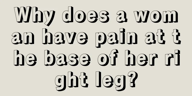 Why does a woman have pain at the base of her right leg?