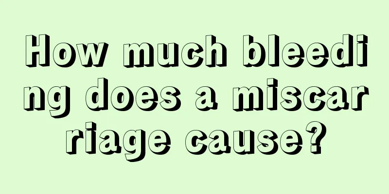 How much bleeding does a miscarriage cause?