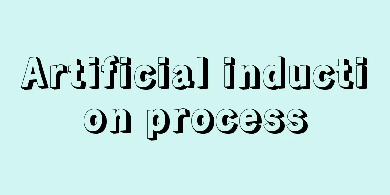 Artificial induction process