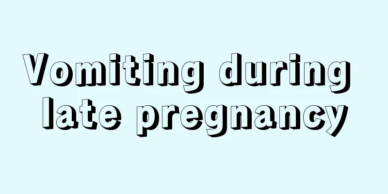 Vomiting during late pregnancy