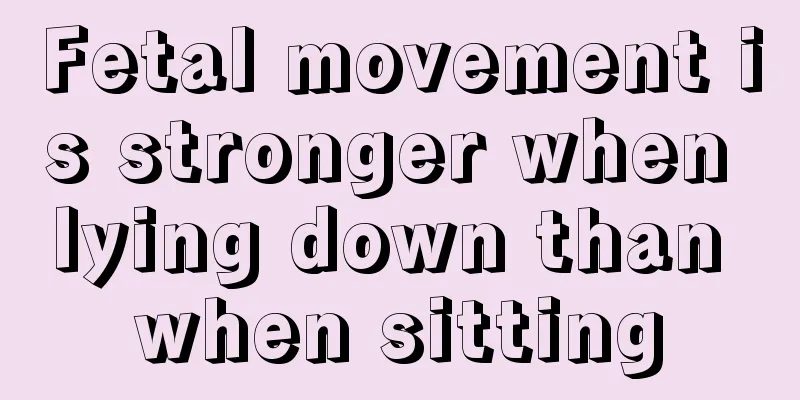 Fetal movement is stronger when lying down than when sitting