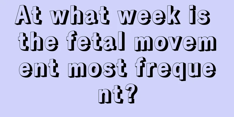 At what week is the fetal movement most frequent?