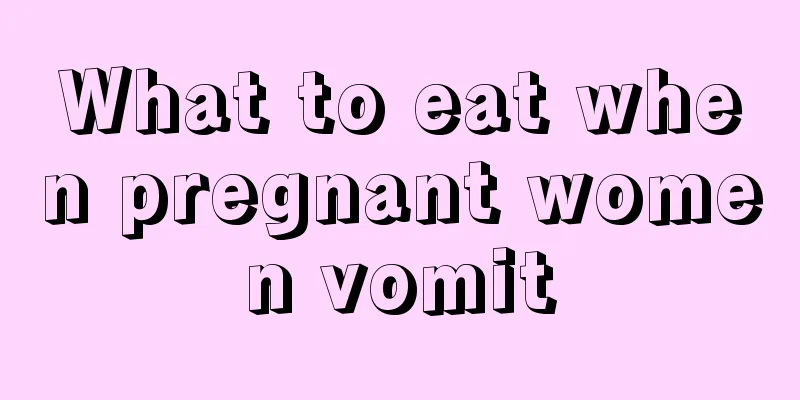 What to eat when pregnant women vomit