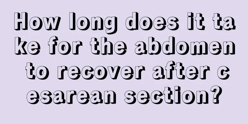 How long does it take for the abdomen to recover after cesarean section?