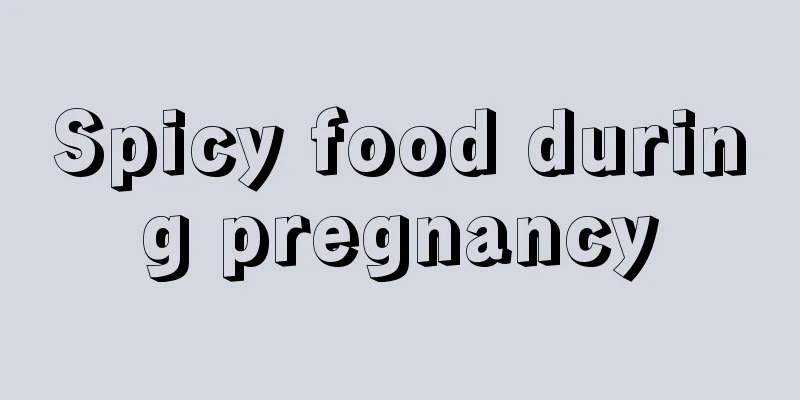 Spicy food during pregnancy