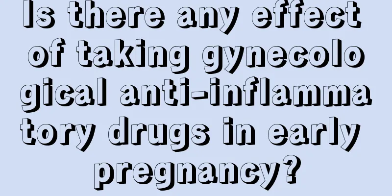 Is there any effect of taking gynecological anti-inflammatory drugs in early pregnancy?