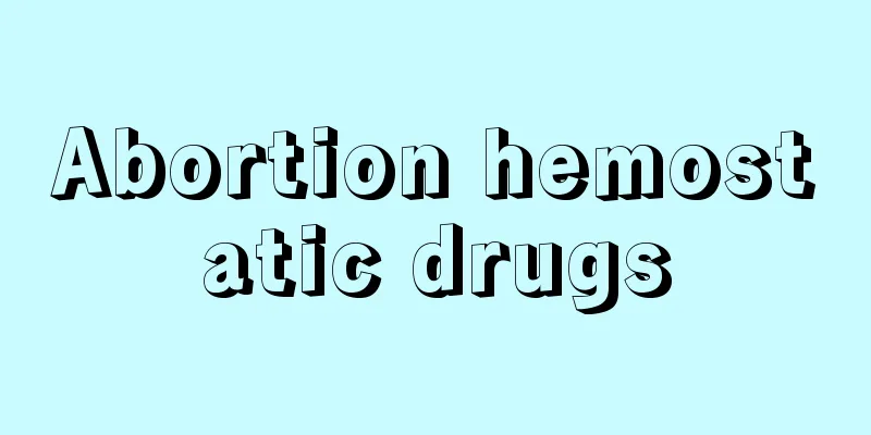 Abortion hemostatic drugs