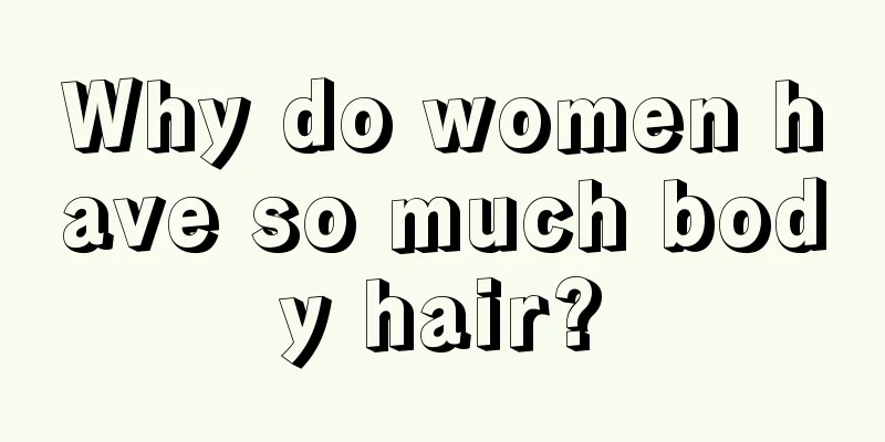 Why do women have so much body hair?