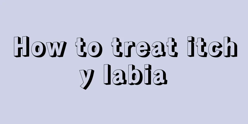 How to treat itchy labia