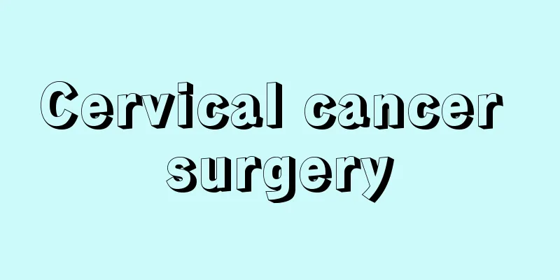 Cervical cancer surgery