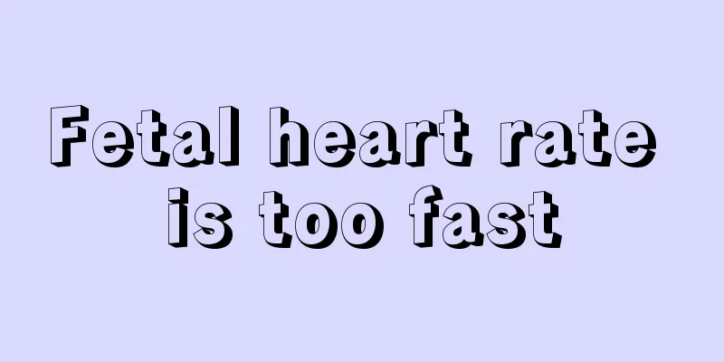 Fetal heart rate is too fast