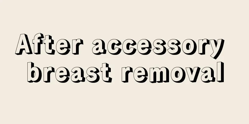 After accessory breast removal