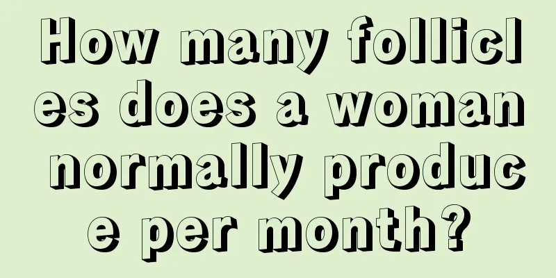 How many follicles does a woman normally produce per month?