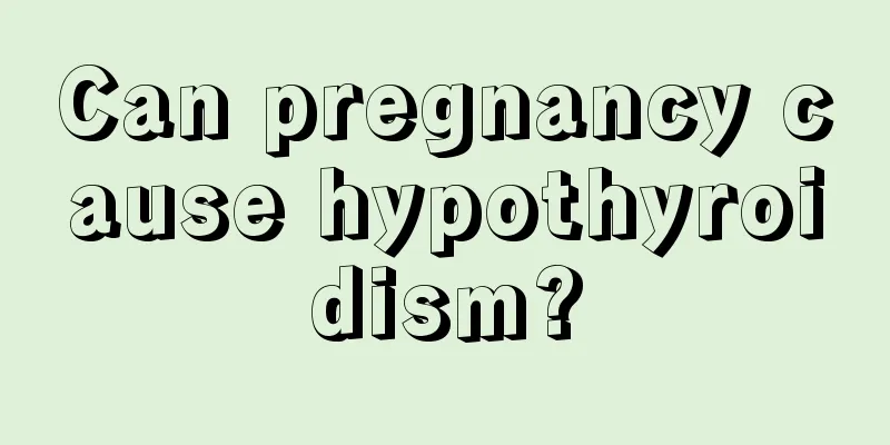 Can pregnancy cause hypothyroidism?