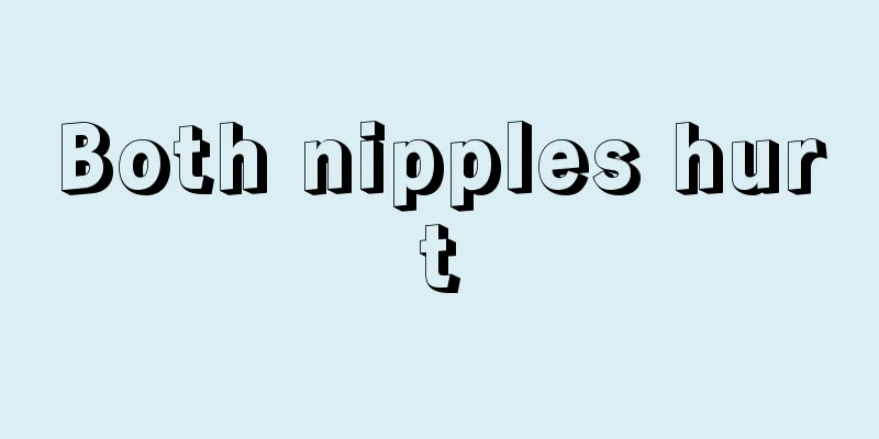 Both nipples hurt