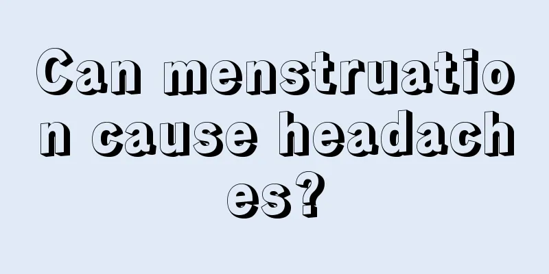 Can menstruation cause headaches?