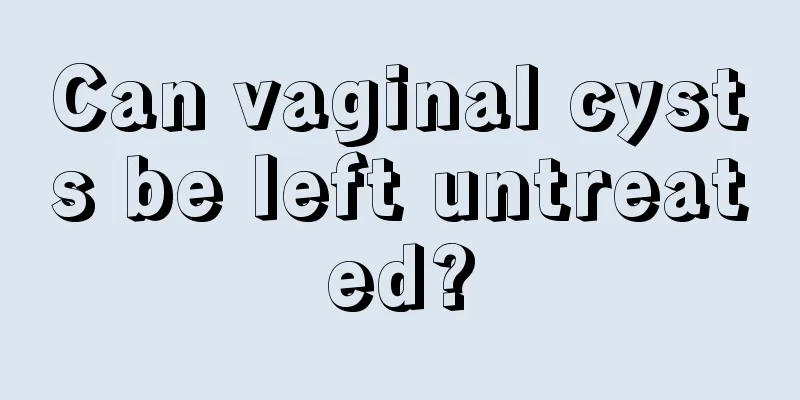 Can vaginal cysts be left untreated?