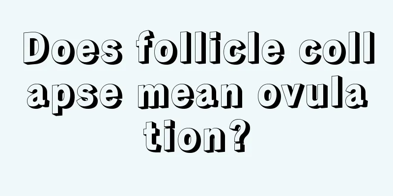 Does follicle collapse mean ovulation?