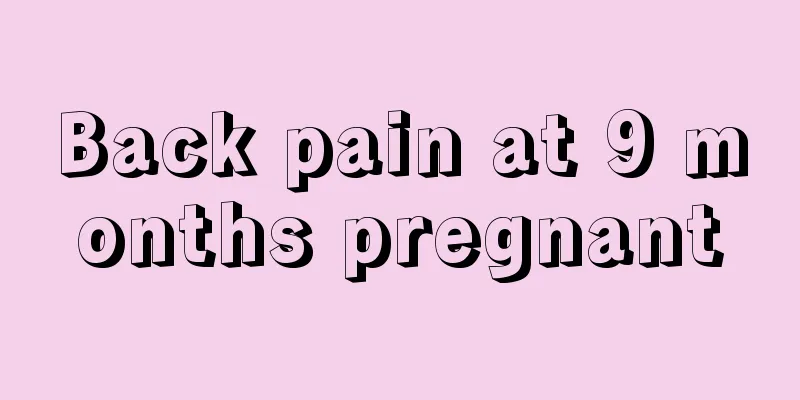 Back pain at 9 months pregnant