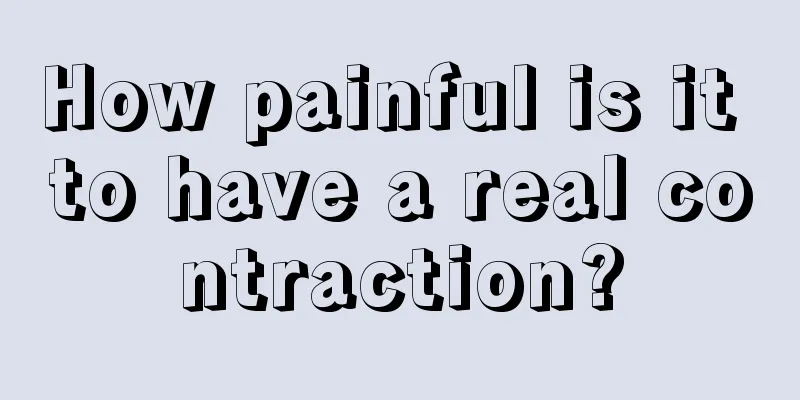 How painful is it to have a real contraction?