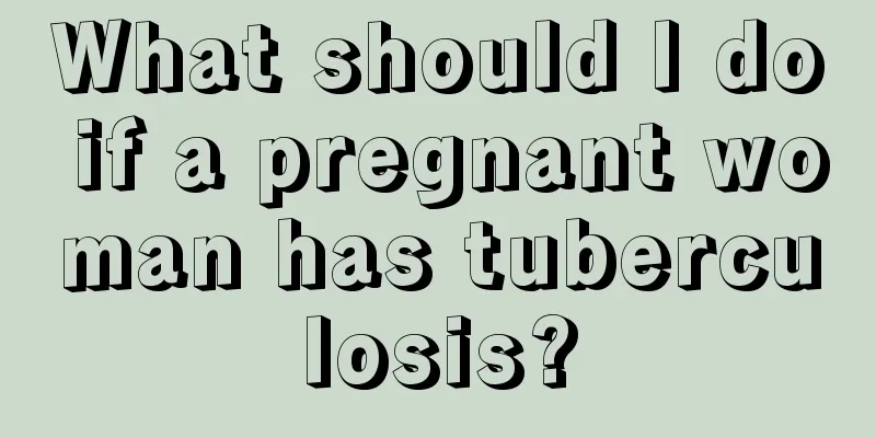 What should I do if a pregnant woman has tuberculosis?