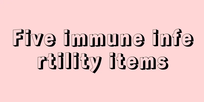 Five immune infertility items