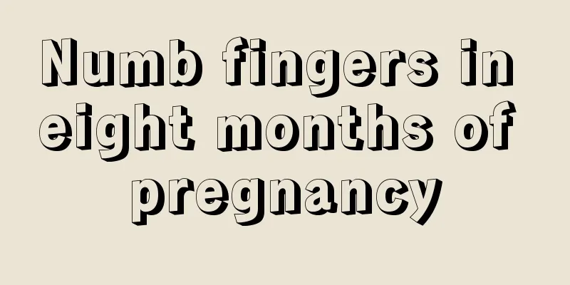 Numb fingers in eight months of pregnancy