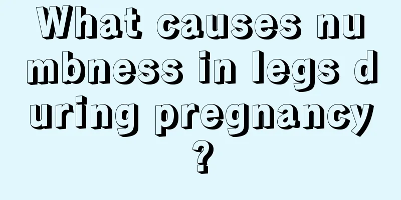 What causes numbness in legs during pregnancy?