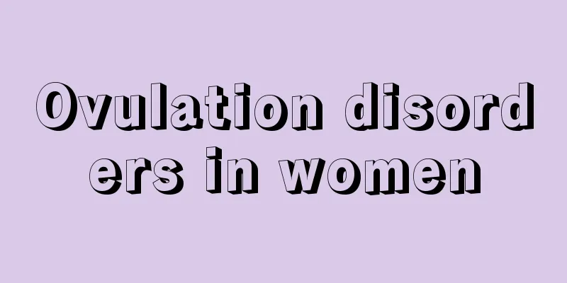 Ovulation disorders in women