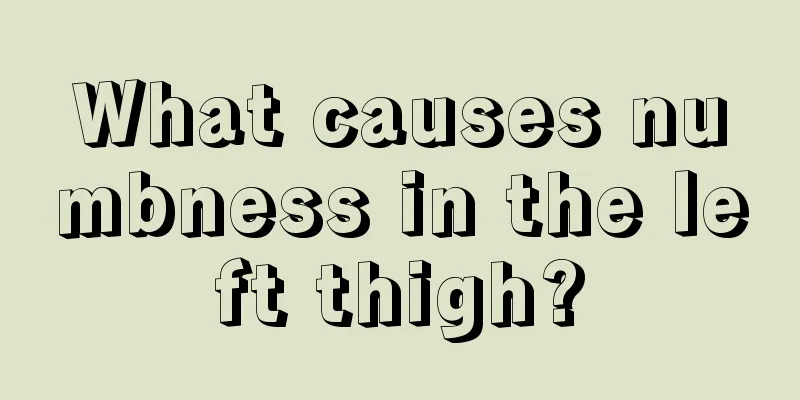 What causes numbness in the left thigh?