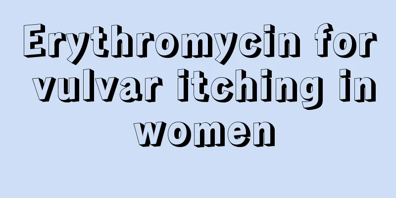 Erythromycin for vulvar itching in women