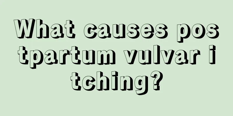 What causes postpartum vulvar itching?