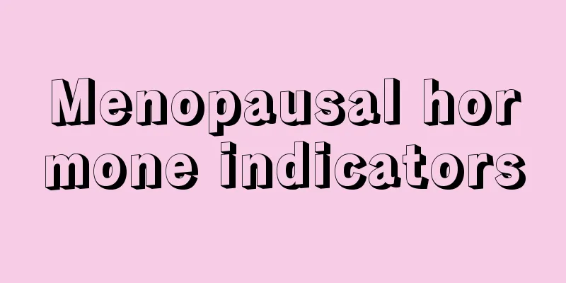 Menopausal hormone indicators