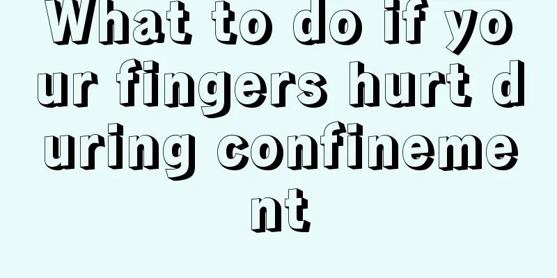 What to do if your fingers hurt during confinement