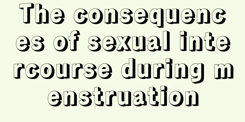 The consequences of sexual intercourse during menstruation