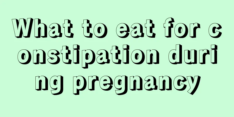 What to eat for constipation during pregnancy