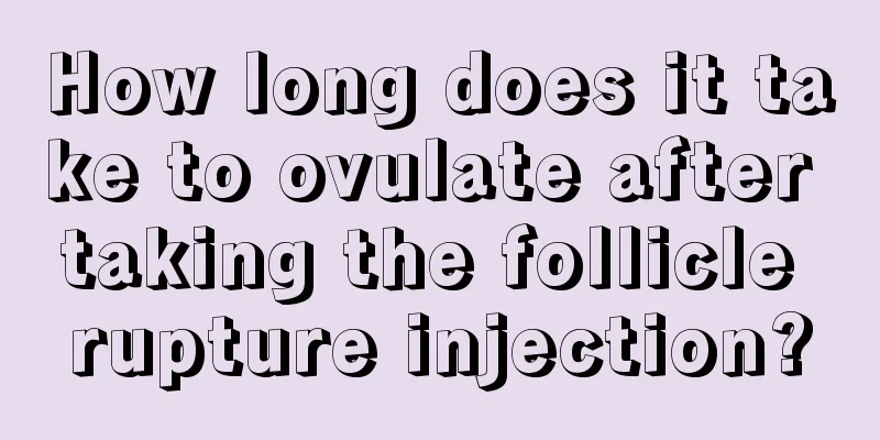 How long does it take to ovulate after taking the follicle rupture injection?