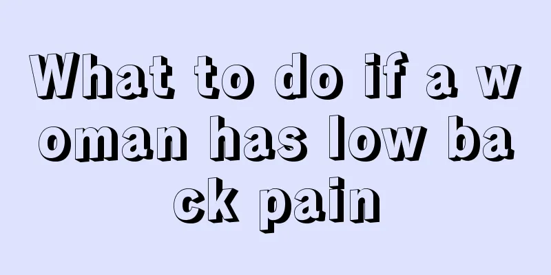 What to do if a woman has low back pain