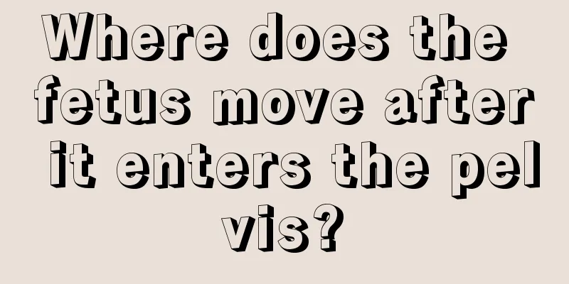 Where does the fetus move after it enters the pelvis?