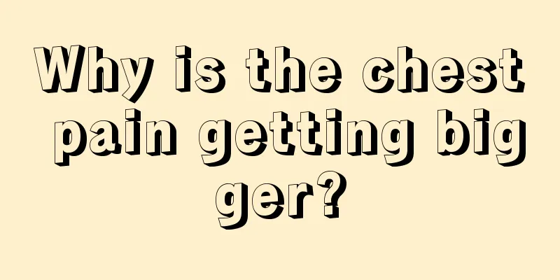 Why is the chest pain getting bigger?