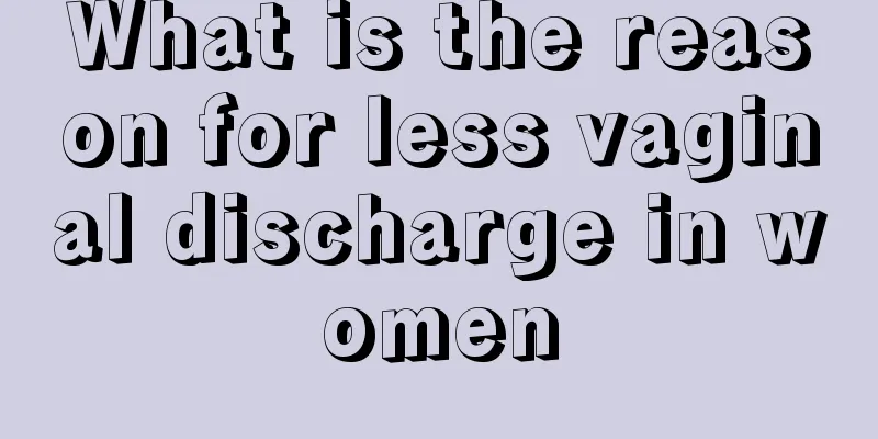 What is the reason for less vaginal discharge in women