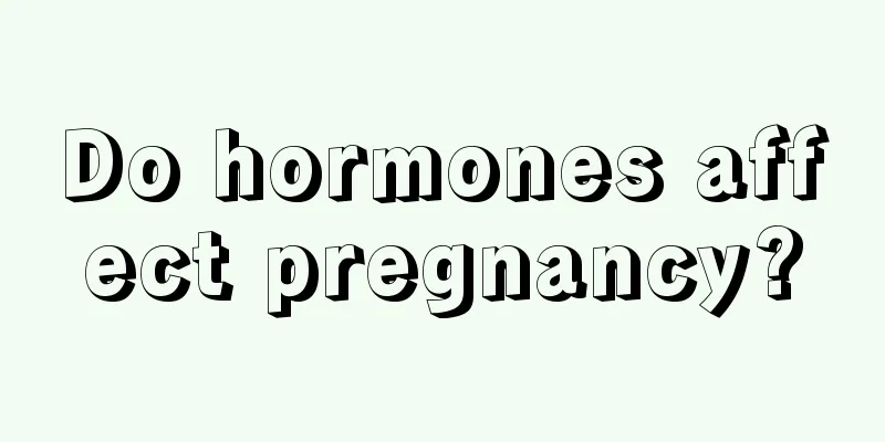 Do hormones affect pregnancy?