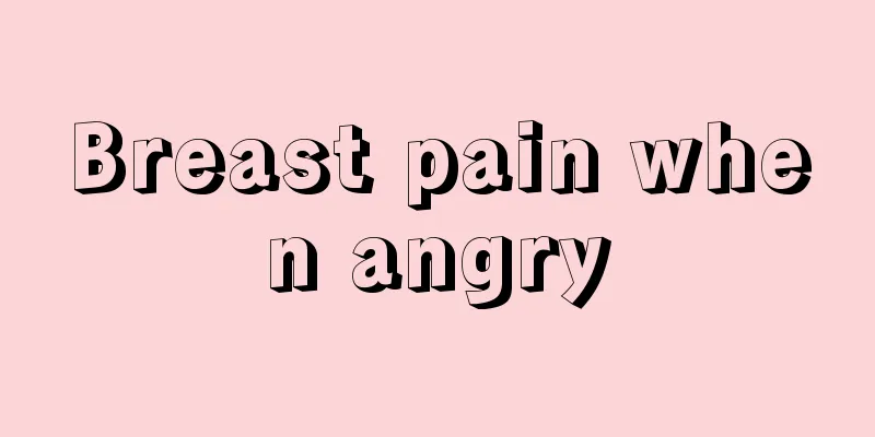 Breast pain when angry