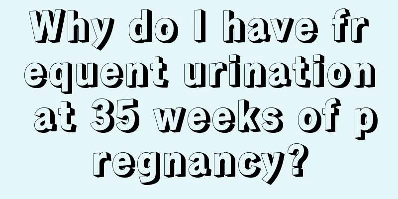 Why do I have frequent urination at 35 weeks of pregnancy?