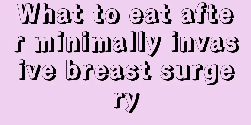 What to eat after minimally invasive breast surgery