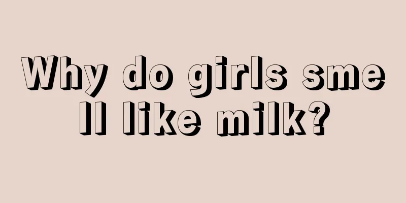 Why do girls smell like milk?