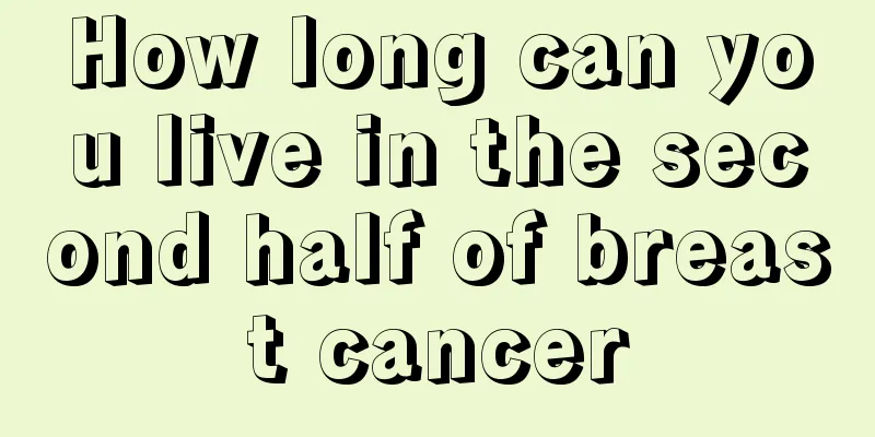 How long can you live in the second half of breast cancer