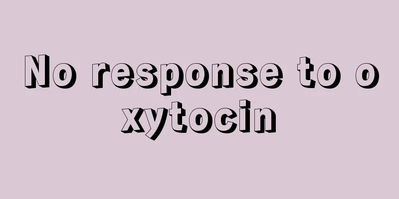 No response to oxytocin